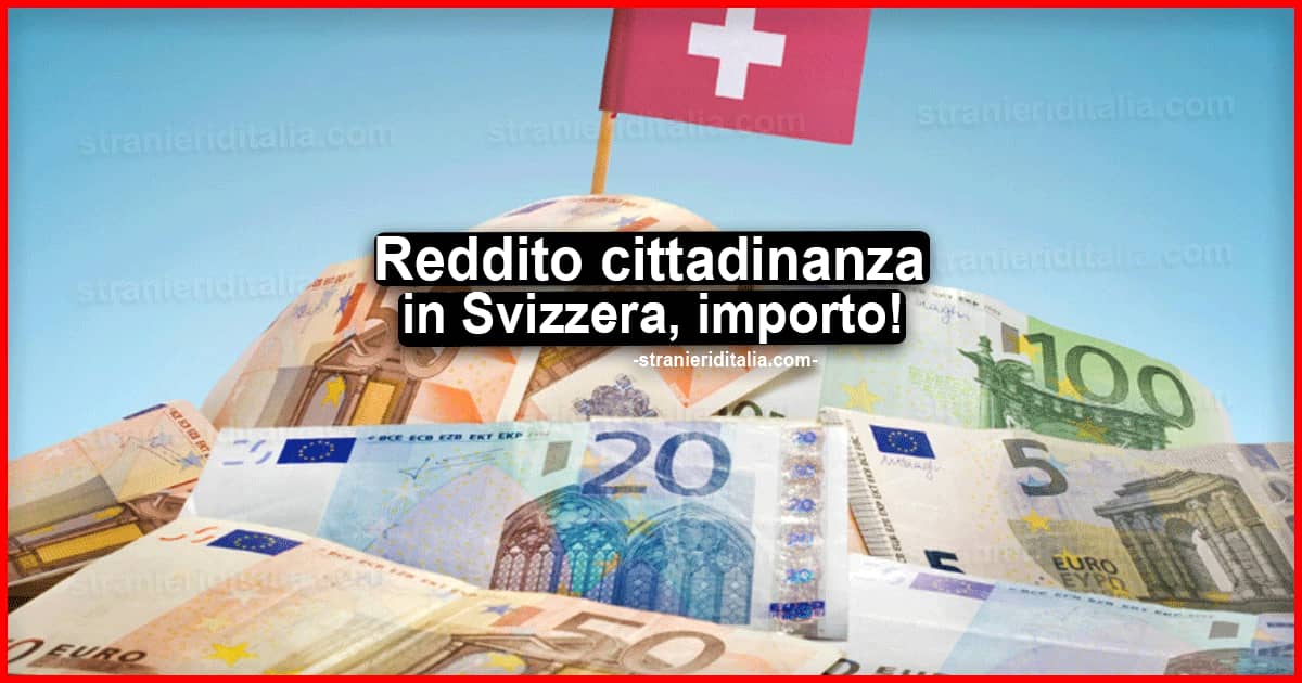 Reddito cittadinanza Svizzera 2022 - importo e come funziona!